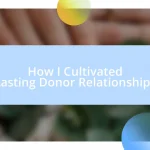 How I Cultivated Lasting Donor Relationships