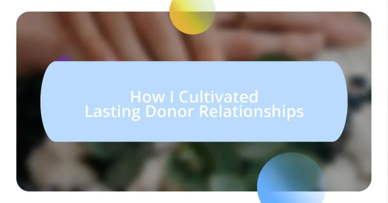 How I Cultivated Lasting Donor Relationships