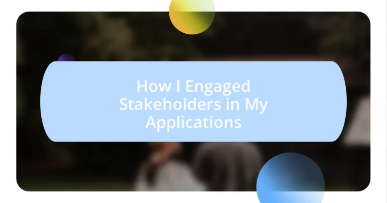 How I Engaged Stakeholders in My Applications