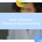 How I Improve Financial Accountability