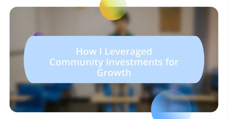 How I Leveraged Community Investments for Growth