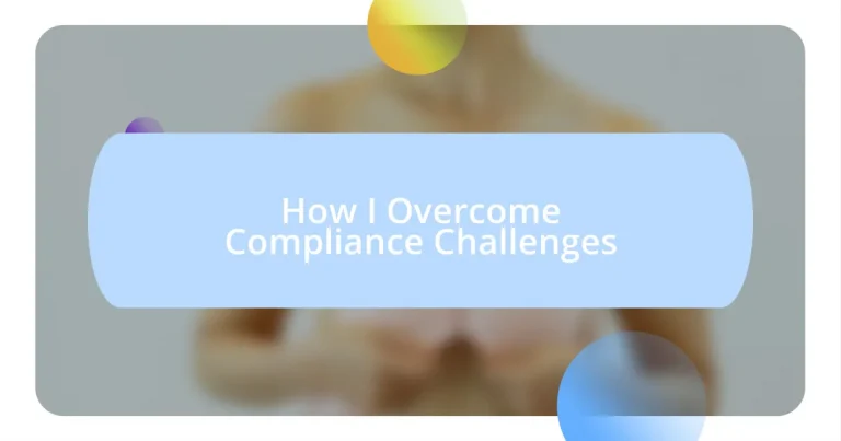 How I Overcome Compliance Challenges