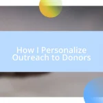 How I Personalize Outreach to Donors