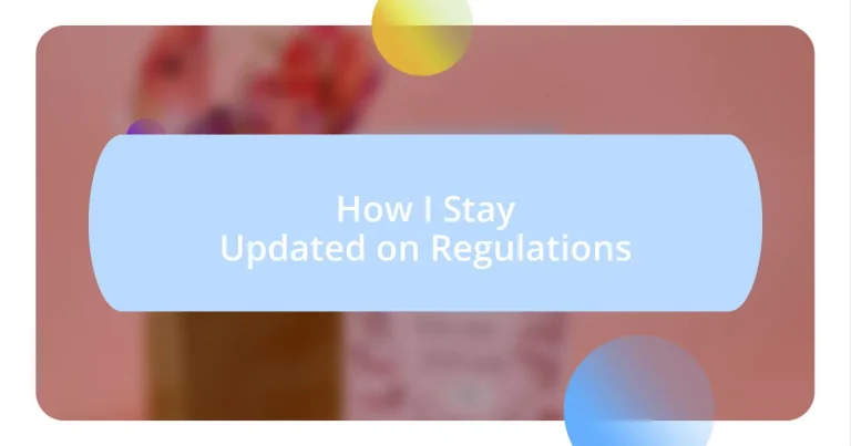 How I Stay Updated on Regulations