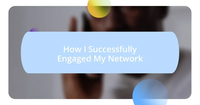 How I Successfully Engaged My Network