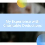 My Experience with Charitable Deductions