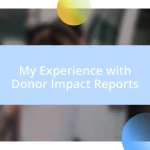 My Experience with Donor Impact Reports