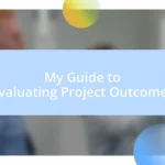 My Guide to Evaluating Project Outcomes