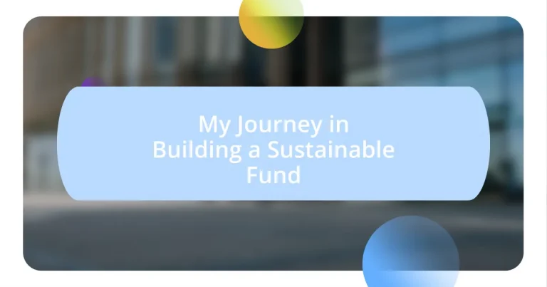 My Journey in Building a Sustainable Fund