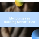 My Journey in Building Donor Trust