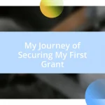 My Journey of Securing My First Grant