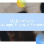 My Journey to Strategic Financial Planning