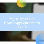 My Mistakes in Grant Applications to Avoid