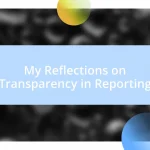 My Reflections on Transparency in Reporting