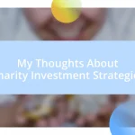 My Thoughts About Charity Investment Strategies