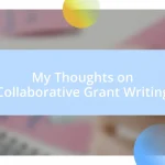 My Thoughts on Collaborative Grant Writing