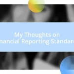 My Thoughts on Financial Reporting Standards