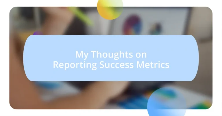 My Thoughts on Reporting Success Metrics