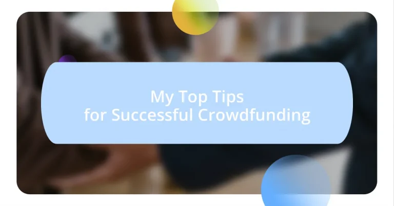 My Top Tips for Successful Crowdfunding