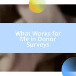 What Works for Me in Donor Surveys