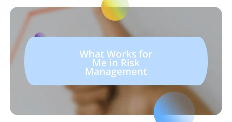 What Works for Me in Risk Management