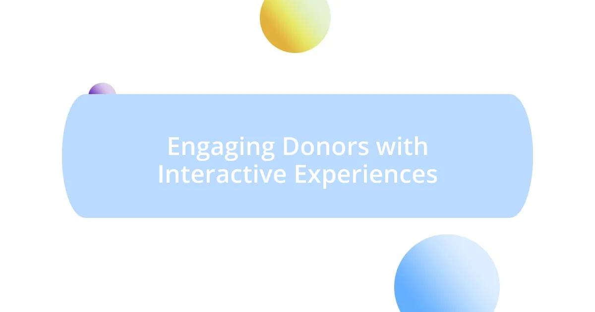 Engaging Donors with Interactive Experiences