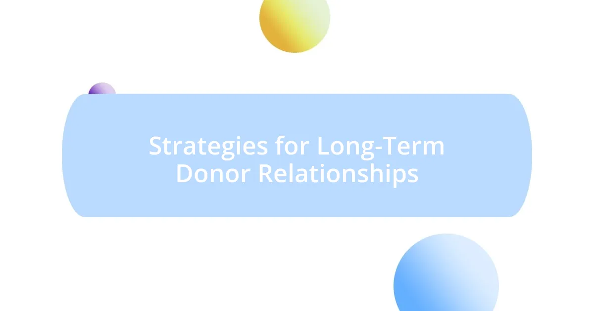 Strategies for Long-Term Donor Relationships