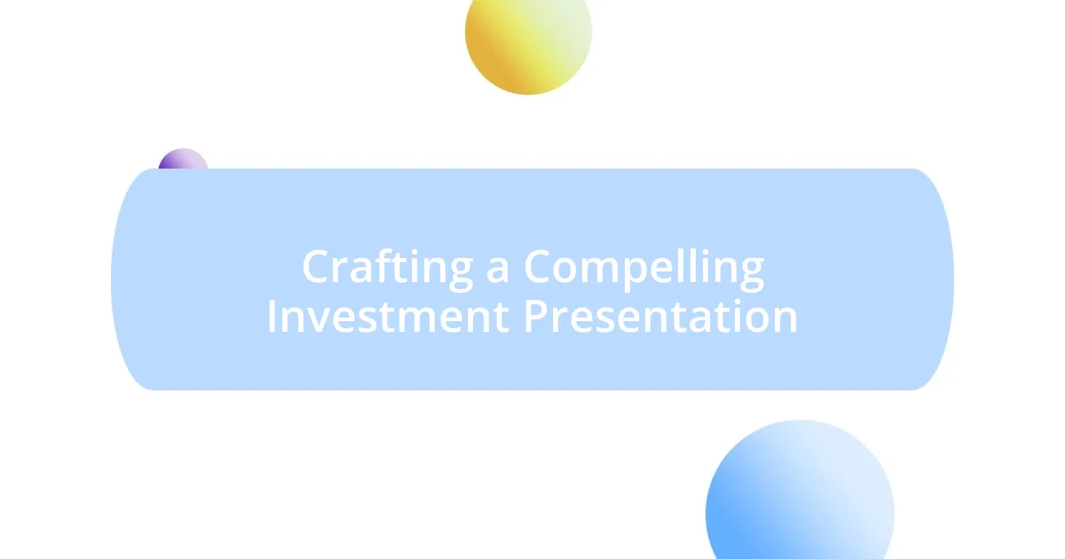 Crafting a Compelling Investment Presentation