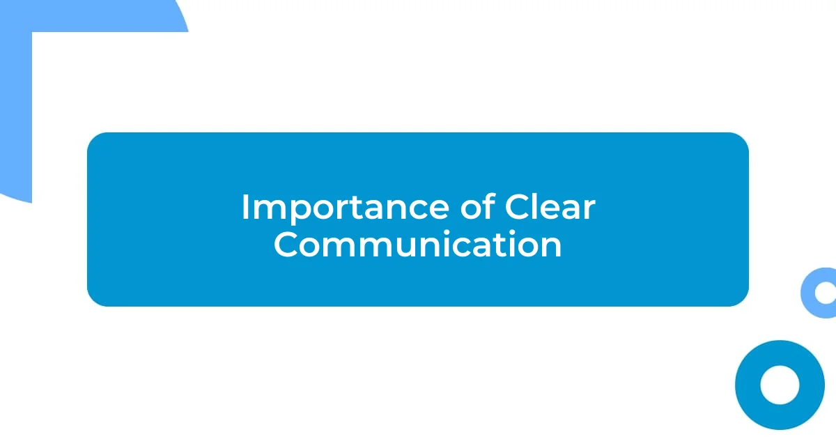 Importance of Clear Communication