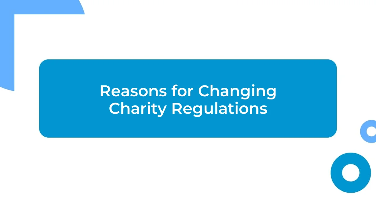 Reasons for Changing Charity Regulations