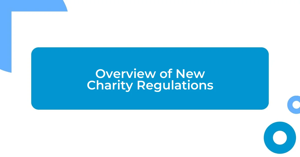 Overview of New Charity Regulations