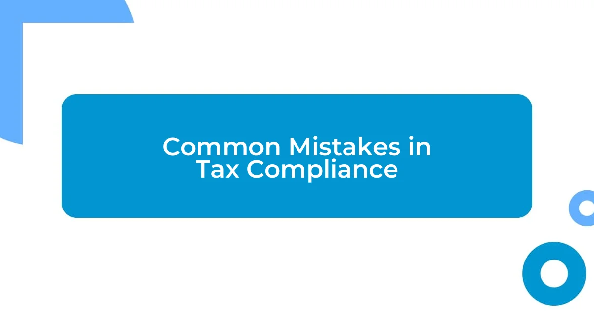 Common Mistakes in Tax Compliance