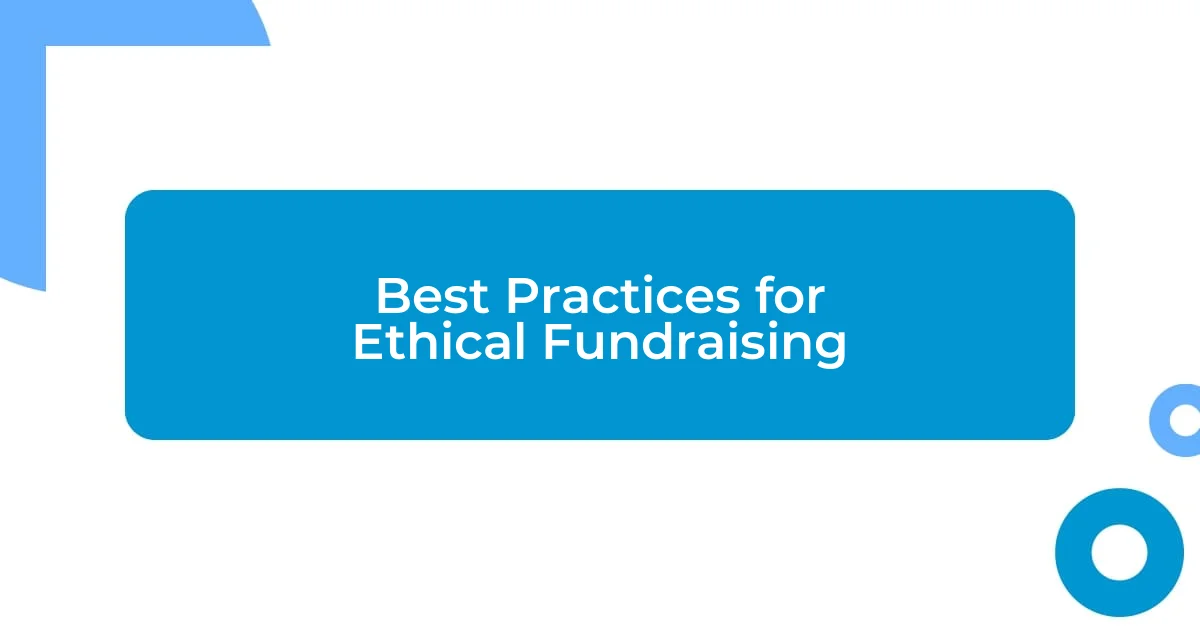 Best Practices for Ethical Fundraising