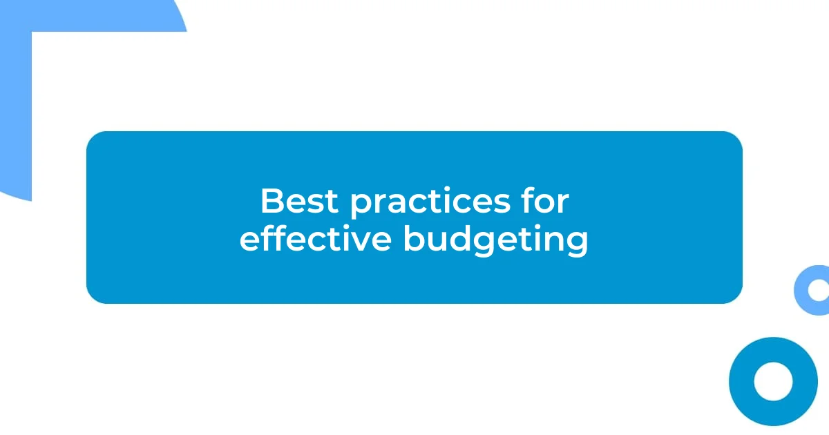 Best practices for effective budgeting