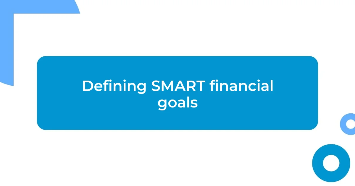 Defining SMART financial goals